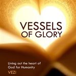 Vessels of glory cover image