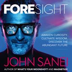Foresight. Awaken curiosity. Cultivate wisdom. Discover the abundant future cover image