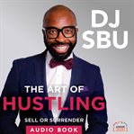The art of hustling. Sell or Surrender cover image