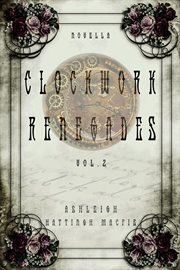 Clockwork renegades vol. 2 cover image