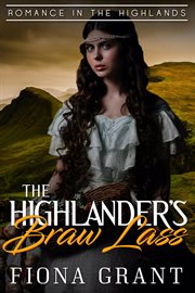 The Highlander's Braw Lass : Romance in the Highlands cover image