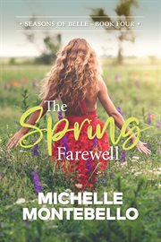 The Spring Farewell : Seasons of Belle cover image