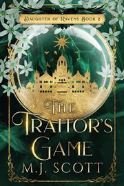 The traitor's game : a daughter of ravens novel cover image