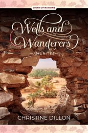 Wells and Wanderers : Amorites cover image