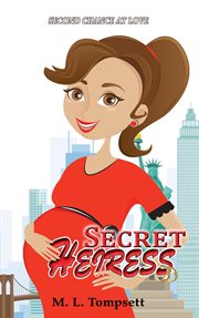Secret Heiress : Second Chance at Love cover image