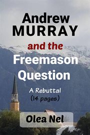 Andrew murray and the freemason question: a rebuttal cover image