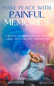 Make Peace With Painful Memories cover image