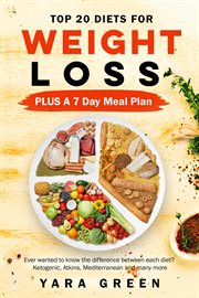 Top 20 Diets for Weight Loss Plus a 7 Day Meal Plan : Weight Loss cover image