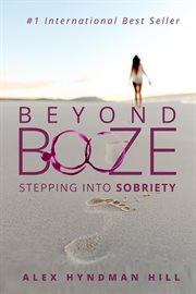 Beyond Booze : Stepping Into Sobriety cover image