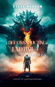 Deconstructing Endtime Delusions (A Study of Christian Endtimes) cover image