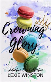 Crowning Glory : Seductive Sins Collection cover image