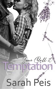 Some Call It Temptation : A Sweet Dreams novel cover image
