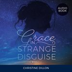 Grace in strange disguise cover image