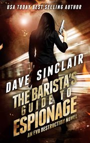 The barista's guide to espionage : an Eva Destruction novel cover image