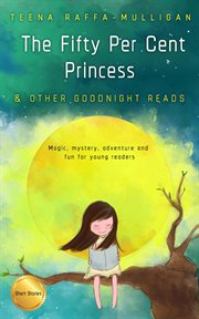 The fifty per cent princess and other goodnight reads cover image