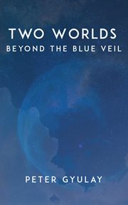 Two worlds: beyond the blue veil cover image