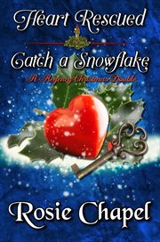 A regency Christmas double : heart rescued : catch and snowflake cover image