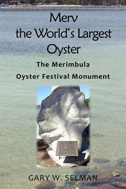 Merv the world's largest oyster : the Merimbula Oyster Festival monument cover image