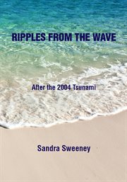 Ripples from the wave: after the 2004 tsunami cover image