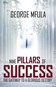 Nine pillars of success. The Gateway To A Glorious Destiny cover image