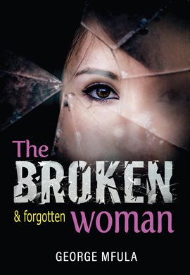 Cover image for The Broken & Forgotten Woman