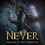 Never. Prequel to The Amber Isle cover image