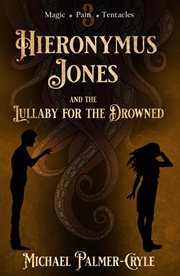 Hieronymus jones and the lullaby for the drowned cover image