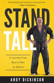 Stand tall : a journey from boy to man to master cover image