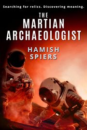 The martian archaeologist cover image