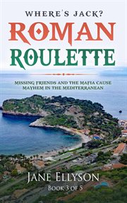 Roman Roulette : Missing Friends and the Mafia cause Mayhem in the Mediterranean cover image