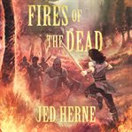Fires of the dead. A Fantasy Novella cover image