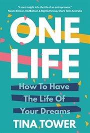 One life: how to have the life of your dreams cover image