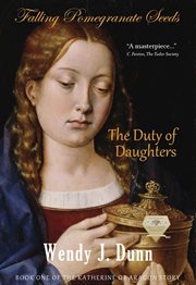 FALLING POMEGRANATE SEEDS;THE DUTY OF DAUGHTERS cover image