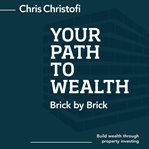 Your path to wealth. Brick by Brick cover image