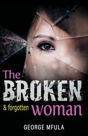 The broken & forgotten woman cover image