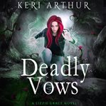 Deadly vows : a Lizzie Grace novel cover image