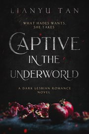 Captive in the Underworld : A Dark Lesbian Romance Novel cover image