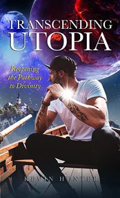 Transcending utopia. Reopening the Pathway to Divinity cover image