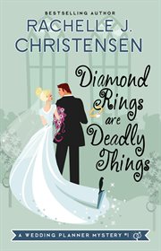 Diamond Rings Are Deadly Things : Wedding Planner Mysteries cover image