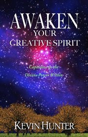 Awaken your creative spirit: capitalize on the divine power within cover image