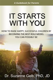 It starts with you-a guidebook for parents cover image