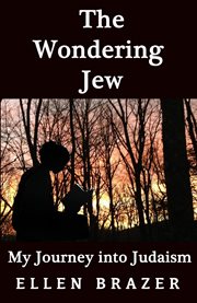 The Wondering Jew My Journey into Judaism cover image