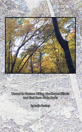 Cover image for Versed in Nature: Hiking Northwest Illinois and East Iowa State Parks