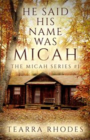 He said his name was Micah cover image