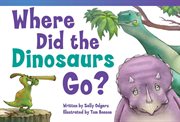 Where did the dinosaurs go? cover image
