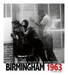 Birmingham 1963. How a Photograph Rallied Civil Rights Support cover image