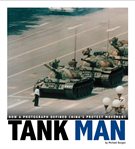 Tank man : how a photograph defined China's protest movement cover image