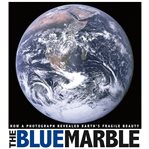 The Blue marble : how a photograph revealed Earth's fragile beauty cover image