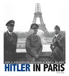 Hitler in Paris : how a photograph shocked a world at war cover image