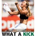 What a kick. How a Clutch World Cup Win Propelled Women's Soccer cover image